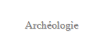 Archéologie
